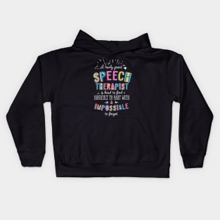 A truly Great Speech Therapist Gift - Impossible to forget Kids Hoodie